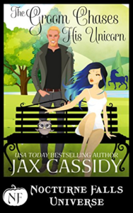 Cover Art for The Groom Chases His Unicorn: A Nocturne Falls Universe story by Jax Cassidy