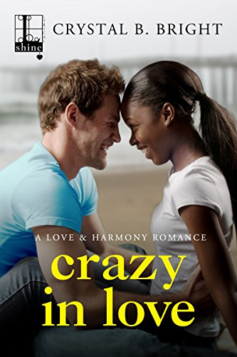 Cover Art for Crazy in Love (A Love & Harmony Romance) by Crystal B. Bright