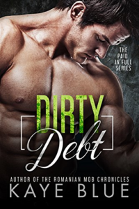 Cover Art for Dirty Debt (Paid in Full Book 1) by Kaye Blue