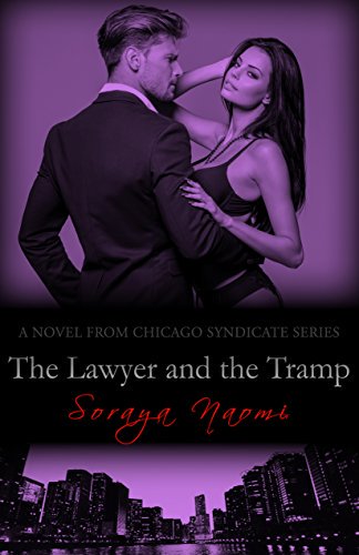Cover Art for The Lawyer and the Tramp (Chicago Syndicate Book 7) by Soraya Naomi