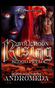Cover Art for Wolf Moon Raising, Blood Petals: An After Hours Fairy-Tale (BWWM Romance) by Andromeda 