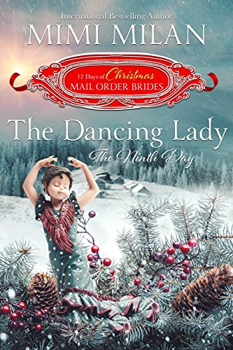 Cover Art for The Dancing Lady: The Ninth Day (The 12 Days of Christmas Mail-Order Brides Book 9) by Mimi Milan