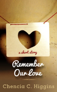 Cover Art for Remember Our Love by Chencia C. Higgins