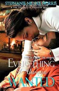 Cover Art for Everything I Always Wanted by Stephanie Nicole Norris