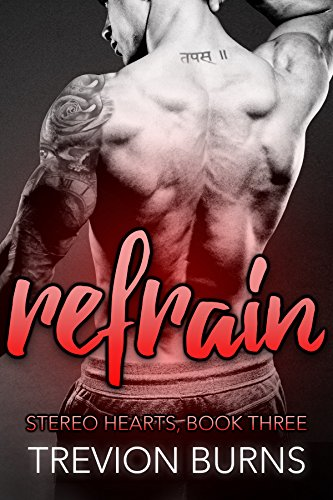 Cover Art for Refrain (Stereo Hearts Book 3) by Trevion Burns