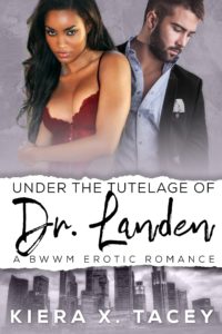 Cover Art for Under The Tutelage of Dr. Landen by Kiera X. Tacey