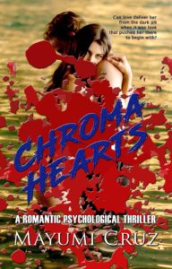 Cover Art for Chroma Hearts: A Romantic Psychological Thriller by Mayumi Cruz