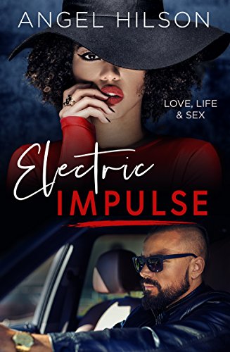 Cover Art for ELECTRIC IMPULSE – Love, Life & Sex by Angel Hilson