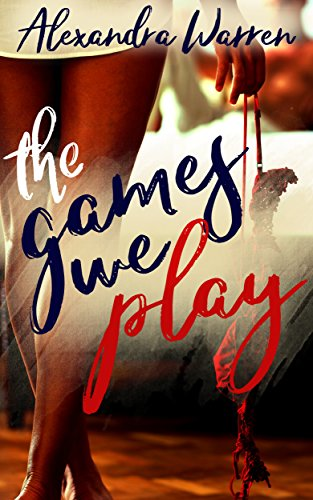 Cover Art for The Games We Play by Alexandra Warren