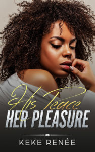 Cover Art for His Peace, Her Pleasure by Keke Renée