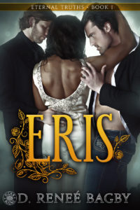 Cover Art for Eris (Eternal Truths 1) by D. Renee Bagby