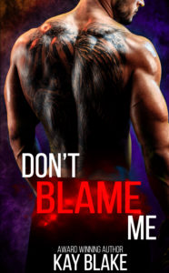 Cover Art for Don’t Blame Me by Kay Blake