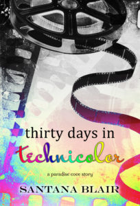 Cover Art for Thirty Days in Technicolor by Santana Blair