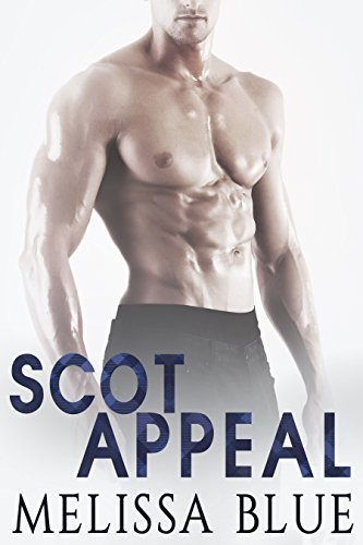 Cover Art for Scot Appeal: Contemporary Scottish Romance (Under the Kilt Book 5) by Melissa Blue