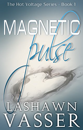 Cover Art for Magnetic Pulse (The Hot Voltage Series Book 1) by LaShawn Vasser
