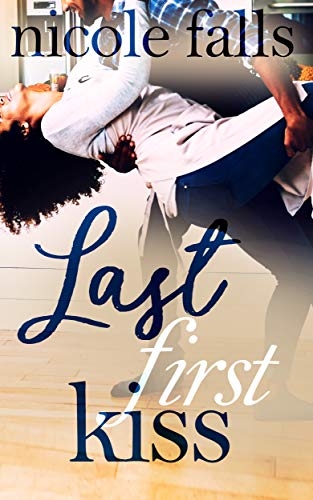 Cover Art for Last First Kiss by Nicole Falls