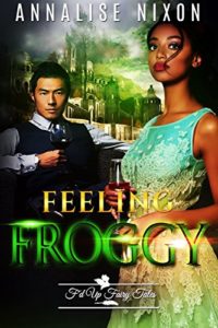 Cover Art for Feeling Froggy: F’d Up Fairy Tale (F’d Up Fairytales Book 0) by Annalise Nixon