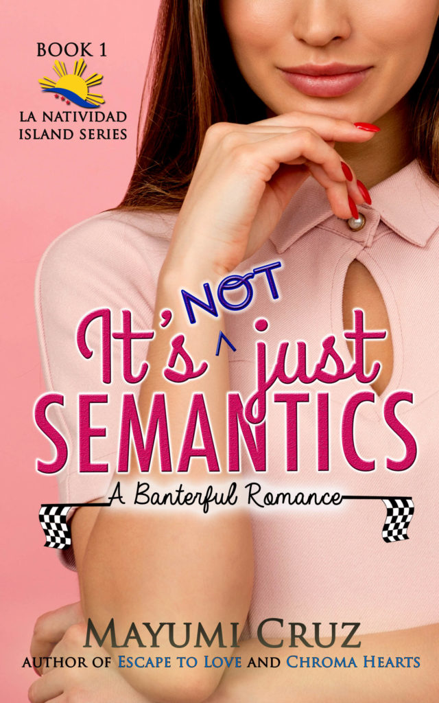 Cover Art for It’s Not Just Semantics: A Banterful Romance by Mayumi Cruz