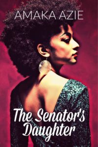 Cover Art for The Senator’s Daughter by Amaka Azie