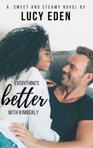 Cover Art for Everything’s Better With Kimberly by Lucy Eden