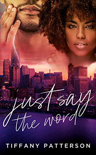Cover Art for Just Say The Word by Tiffany Patterson