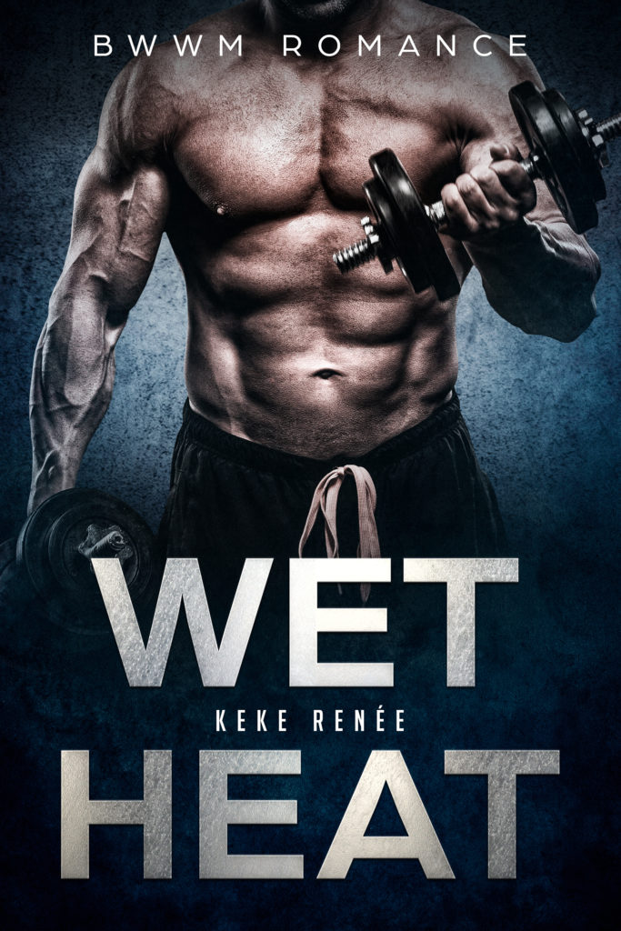 Cover Art for Wet Heat by Keke  Renee