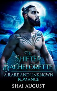 Cover Art for The Shifter Bachelorette: A Rare and Unknown Romance by Shai August