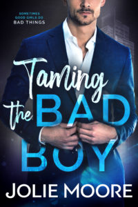 Cover Art for Taming the Bad Boy by Jolie Moore