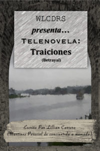 Cover Art for WLCDRS presenta… Telenovela Traiciones (Betrayal) [English Only] by Lillian Carrero