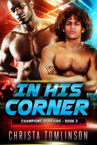 Cover Art for In His Corner (Champions of Desire Book 2) by Christa Tomlinson
