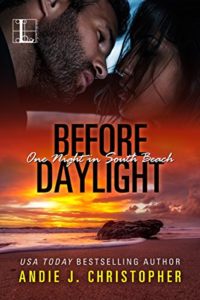 Cover Art for Before Daylight (One Night in South Beach Book 3) by Andie J. Christopher