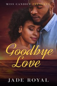 Cover Art for Goodbye Love by Jade  Royal