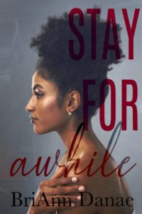 Cover Art for Stay For Awhile by BriAnn Danae 