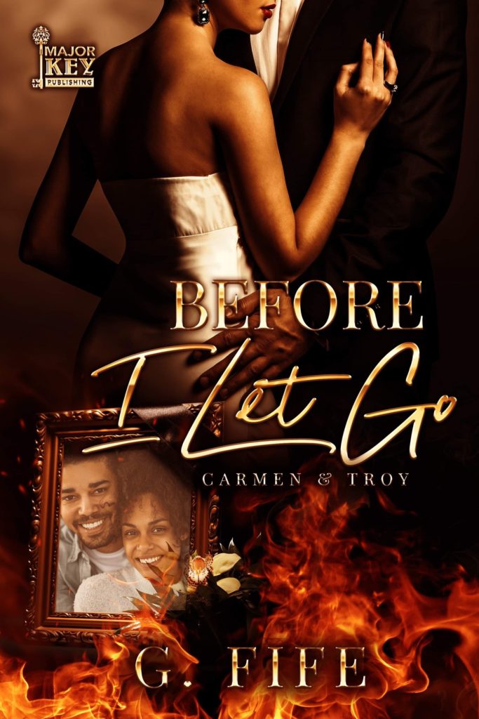 Cover Art for Before I Let Go: Carmen and Troy by G. Fife