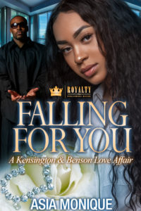 Cover Art for Falling For You: A Kensington and Benson Love Affair by Asia Monique 
