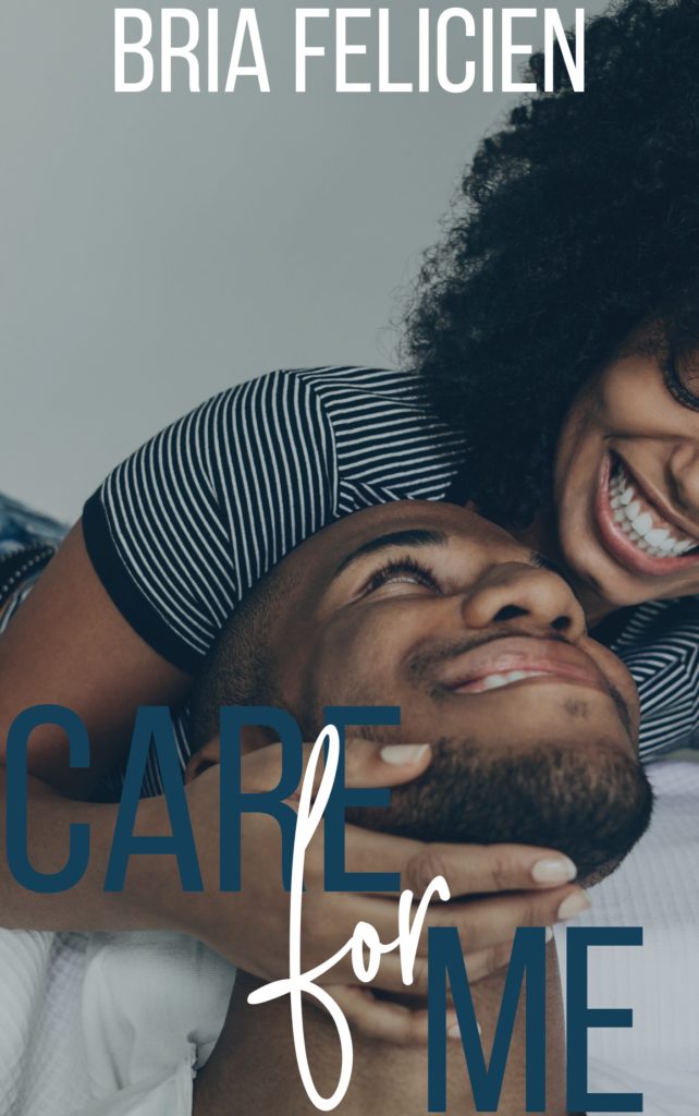Cover Art for Care For Me by Bria Felicien