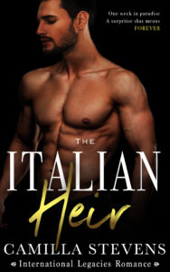 Cover Art for The Italian Heir: An International Legacies Romance by Camilla Stevens