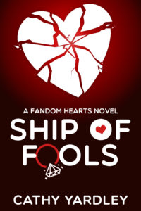 Cover Art for Ship of Fools: A Geek Girl Rom Com (Fandom Hearts book 6) by Cathy Yardley