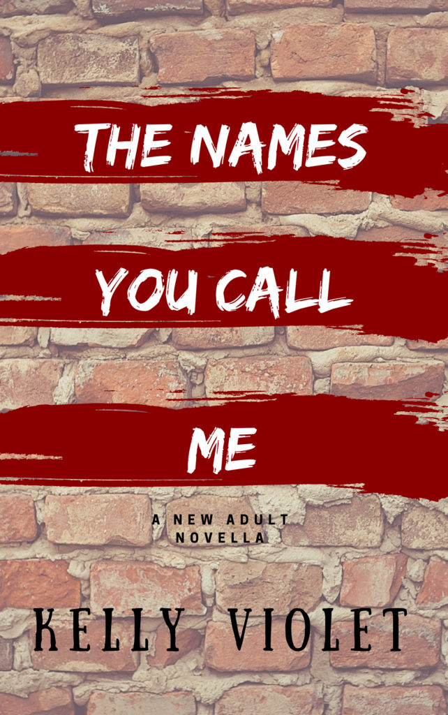 Cover Art for The Names You Call Me by Kelly Violet