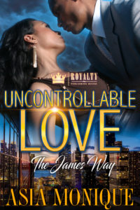 Cover Art for Uncontrollable Love: The James Way by Asia  Monique 