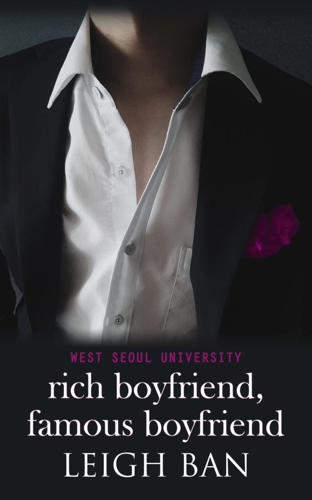 Cover Art for Rich Boyfriend, Famous Boyfriend by Leigh Ban