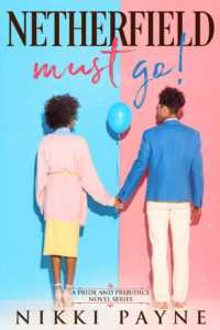 Cover Art for Netherfield Must Go! by Nikki Payne