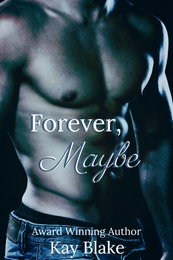 Cover Art for Forever, Maybe by Kay Blake