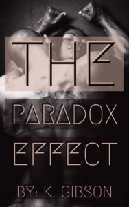 Cover Art for The Paradox Effect  (Vol. 1) by K Gibson