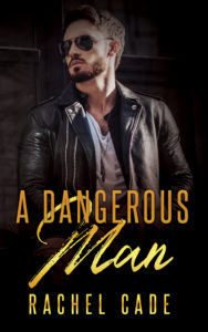 Cover Art for A Dangerous Man by Rachel Cade