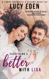 Cover Art for Everything’s Better with Lisa by Lucy Eden