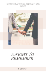 Cover Art for A Night To  Remember by T. Golden 