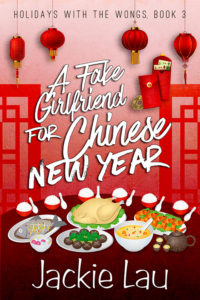 Cover Art for A Fake Girlfriend for Chinese New Year by Jackie Lau