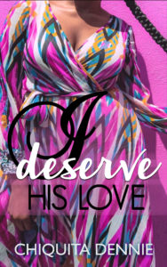 Cover Art for I Deserve His Love by Chiquita  Dennie