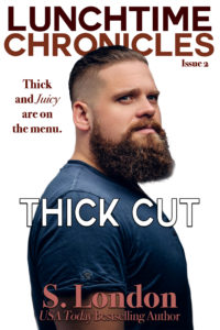 Cover Art for Lunchtime Chronicles: Thick Cut by S.  London